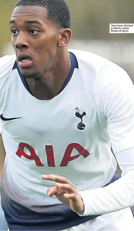  ??  ?? Town have clinched a deal for Jaden Brown of Spurs