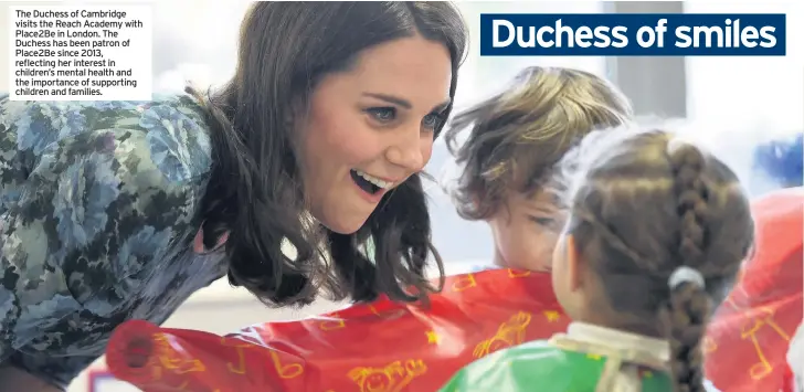  ??  ?? The Duchess of Cambridge visits the Reach Academy with Place2Be in London. The Duchess has been patron of Place2Be since 2013, reflecting her interest in children’s mental health and the importance of supporting children and families.