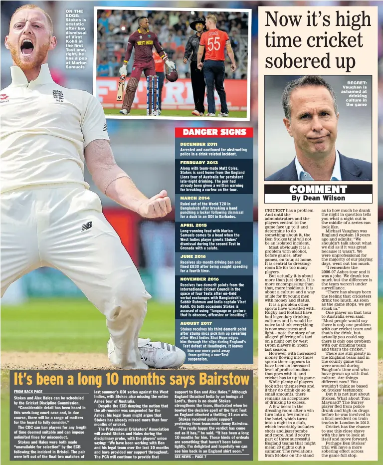  ?? Main picture: STEVE FEENEY ?? ON THE EDGE: Stokes is ecstatic after key dismissal of Virat Kohli in the first Test and, right, he has a pop at Marlon Samuels REGRET: Vaughan is ashamed at drinking culture in the game