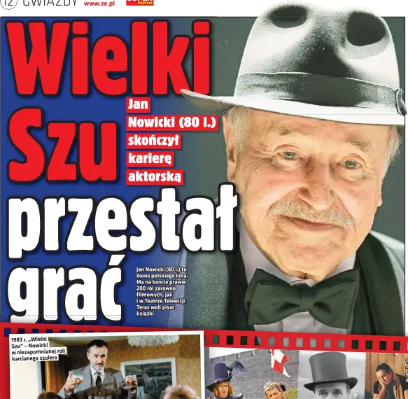  ??  ?? Jan Nowicki (80 l.) to ikona polskiego kina. Ma na koncie prawie 200 ról zarówno filmowych, jak i w Teatrze Telewizji. Teraz woli pisać książki