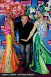  ??  ?? Stephan Elliott with Priscilla cast members