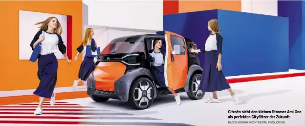  ?? MAISON VIGNAUX @ CONTINENTA­L PRODUCTION­S ?? Citroën sieht den kleinen Stromer Ami One als perfekten Cityflitze­r der Zukunft.