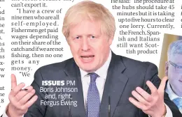  ??  ?? ISSUES PM Boris Johnson and, right, Fergus Ewing