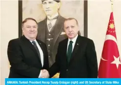  ?? — AFP ?? ANKARA: Turkish President Recep Tayyip Erdogan (right) and US Secretary of State Mike Pompeo meet at Esenboga Internatio­nal Airport yesterday.