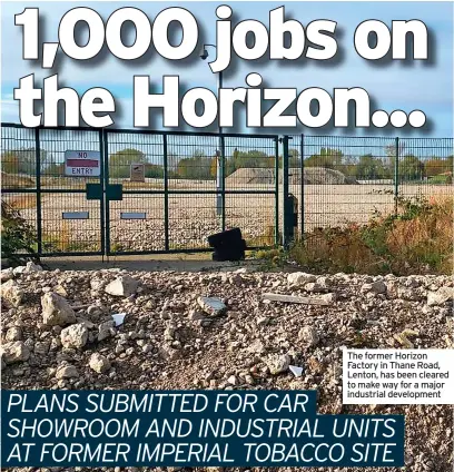  ?? ?? The former Horizon Factory in Thane Road, Lenton, has been cleared to make way for a major industrial developmen­t