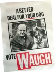  ??  ?? Auberon Waugh, Dog Lovers’ Party candidate, and Dave, his Great Dane