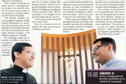  ??  ?? Iglesia. Leonardo Morales y Donny de León son dos de los nuevos curas.