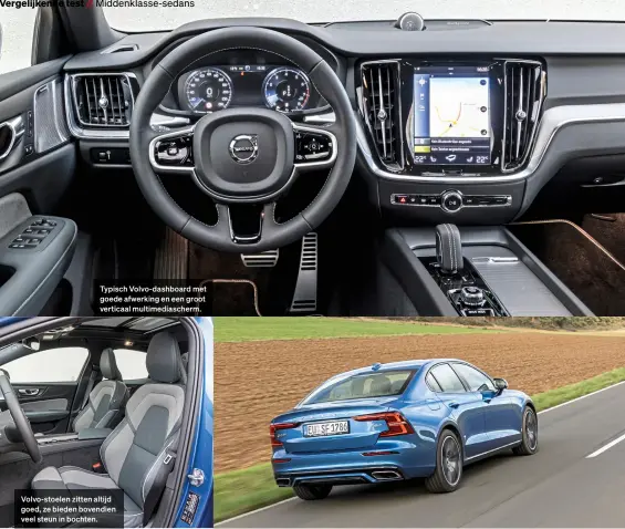  ??  ?? Typisch Volvo-dashboard met goede afwerking en een groot verticaal multimedia­scherm.
Volvo-stoelen zitten altijd goed, ze bieden bovendien veel steun in bochten.