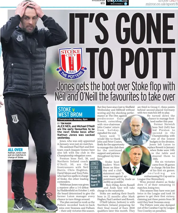  ??  ?? ALL OVER Nathan Jones won just six matches in charge of Stoke