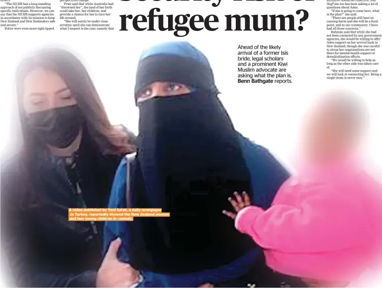  ??  ?? A video published by Yeni Safak, a daily newspaper in Turkey, reportedly showed the New Zealand woman and two young children in custody.