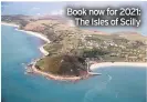  ??  ?? Book now for 2021: The Isles of Scilly