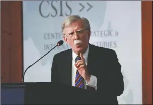  ?? The Associated Press ?? FORMER ADVISOR: Former National security adviser John Bolton gestures while speaking at the Center for Strategic and Internatio­nal Studies in Washington, Monday.