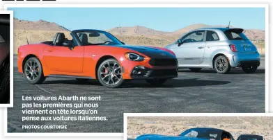  ?? PHOTOS COURTOISIE ?? Les voitures Abarth ne sont pas les premières qui nous viennent en tête lorsqu’on pense aux voitures italiennes.