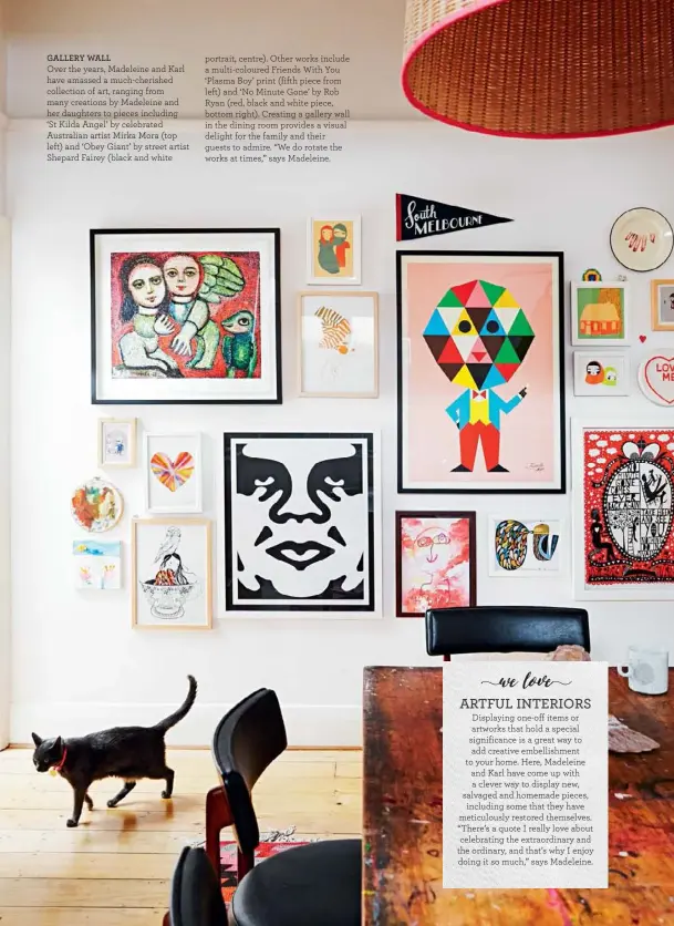  ??  ?? GALLERY WALL
Over the years, Madeleine and Karl have amassed a much-cherished collection of art, ranging from many creations by Madeleine and her daughters to pieces including
‘St Kilda Angel’ by celebrated Australian artist Mirka Mora (top left) and...