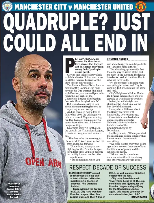  ??  ?? WARNING: Guardiola knows City’s
dreams could easily
be lost