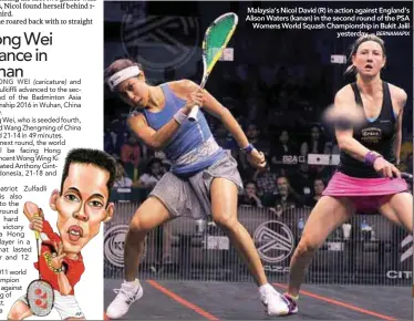  ??  ?? Malaysia’s Nicol David (R) in action against England’s Alison Waters (kanan) in the second round of the PSA Womens World Squash Championsh­ip in Bukit Jalil yesterday. –