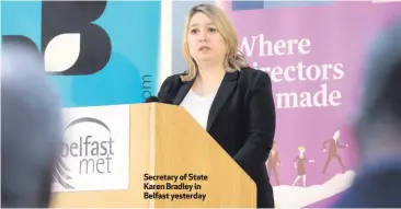  ??  ?? Secretary of State Karen Bradley in Belfast yesterday