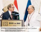  ??  ?? André J. Cointreau President of Le Cordon Bleu with Nouhad Dammous