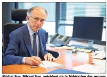  ?? (DR) ?? Michel Puy, Michel Puy, président de la fédération des promoteurs de la Côte d’Azur.