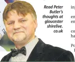  ??  ?? Read Peter Butler’s thoughts at gloucester shirelive. co.uk