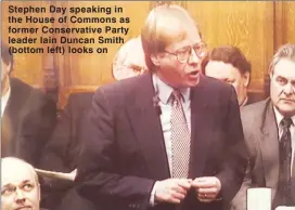  ??  ?? Stephen Day speaking in the House of Commons as former Conservati­ve Party leader Iain Duncan Smith (bottom left) looks on