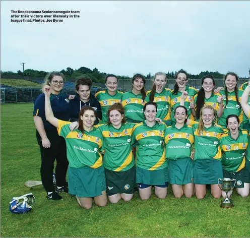  ?? Photos: Joe Byrne ?? The Knockanann­a Senior camoguie team after their victory over Glenealy in the league final.