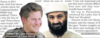  ??  ?? TARGET Bin Laden tracked movements of Prince Harry