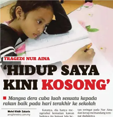  ??  ?? PUTRI Aine Sofhylea terkenang arwah Nur Aina Nabihah yang meninggal dunia akibat didera Khamis lalu.