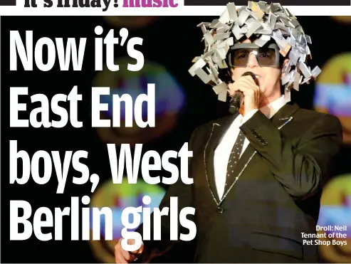  ?? Picture: FINBARR WEBSTER/REX ?? Droll: Neil Tennant of the Pet Shop Boys