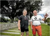  ??  ?? Warren Warbrick and Wiremu Kingi Te Awe Awe of Rangita¯ne are pleased Papaioea is taking on Te Marae o Hine in everyday language.