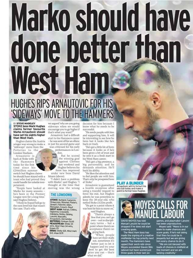  ??  ?? PLAY A BLINDER Arnautovic will try to hurt his old club today and make a point to former boss Hughes