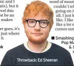  ??  ?? Smashing Hits! The 80s Pop Map of Britain & Ireland starts on BBC4 on Friday at 10pm. Throwback: Ed Sheeran