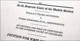  ?? Jon Elswick Associated Press ?? THE EX-PRESIDENT wants the justices to reverse Colorado’s highest court.