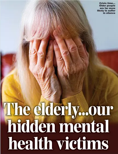  ?? Picture: GETTY ?? Crisis time… Older people are far more likely to suffer in silence