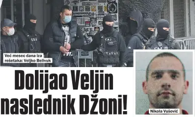  ??  ?? Već mesec dana iza rešetaka: Veljko Belivuk
Nikola Vušović