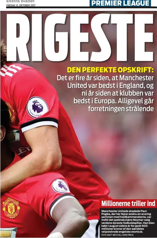  ?? FOTO: MATT WEST/ALL OVER PRESS ?? Manchester Uniteds skadede Paul Pogba, der her fejrer endnu en scoring sammen med holdkammer­aterne, var indtil det spektakula­ere Neymar-salg verdens dyreste fodboldspi­ller. Han blev købt i august sidste år for godt 800 millioner kroner af den saerdeles...