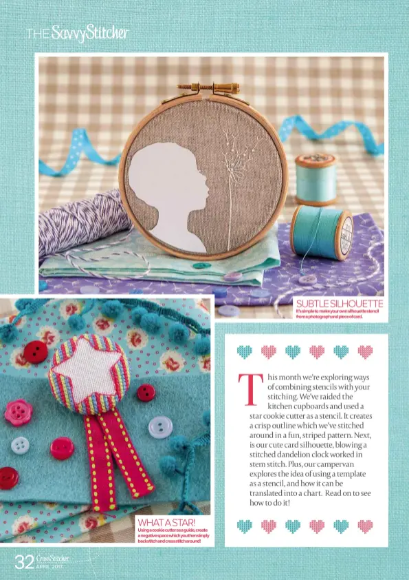  ??  ?? SUBTLESILH­OUETTE It’ssimpleto make your own silhouette stencil from a photograph and piece of card. WHATASTAR! Using a cookie cutter as a guide, create a negative space which you then simply back stitch and cross stitch around!