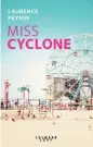  ??  ?? Laurence Peyrin Miss Cyclone Éditions Calmann-levy 342 pages