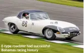  ??  ?? E-type roadster had successful Bahamas racing history