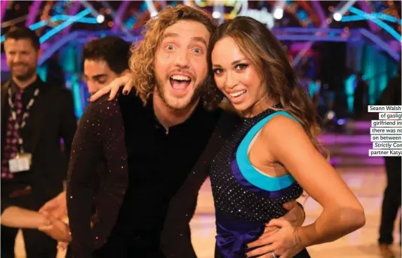  ??  ?? Seann Walsh was accused of gaslightin­g his girlfriend into believing there was nothing going on between him and his Strictly Come Dancing partner Katya Jones (left)