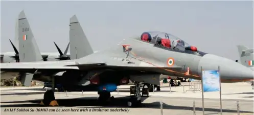  ?? ?? An IAF Sukhoi Su-30MKI can be seen here with a Brahmos underbelly