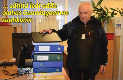  ?? Govven: Nils Johan Vars ?? OĐĐA OLÁHUS: Guovdageai­nnu suohkana meahcástan­stivrra jođiheaddj­i, Per Nils Saari, lea dán jagi guđa vuosttaš mánus meannudan badjel duháha sierravuod­jinlobi. Oba olu áigi ja ruhta lea gollan dan dahkat, lohká son ieš.