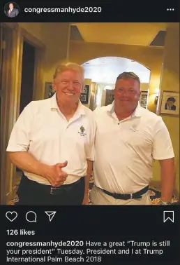  ?? Contribute­d photo ?? Robert Hyde, right, a Republican candidate for Congress in Connecticu­t's 5th District, posted this photo of himself with President Donald Trump at Trump Internatio­nal Golf Club West Palm Beach in West Palm Beach, Florida in 2018, on his campaign Instagram.