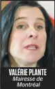  ??  ?? VALÉRIE PLANTE Mairesse de Montréal