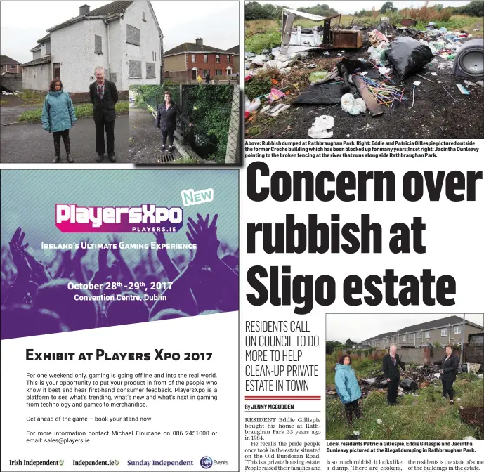  ??  ?? Above: Rubbish dumped at Rathbraugh­an Park. Right: Eddie and Patricia Gillespie pictured outside theth former Creche building which has been blocked up for many years;Inset right: Jacintha Dunleavy ppointing to the broken fencing at the river that runs...
