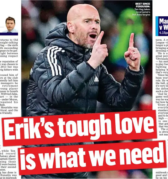  ?? ?? BEST SINCE FERGUS0N: Ten Hag takes no prisoners but does forgive