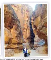  ??  ?? A “must visit” place in Jordan is Petra, “a rose-red city half as old as time” with tombs and temples carved into reddish sandstone cliffs.