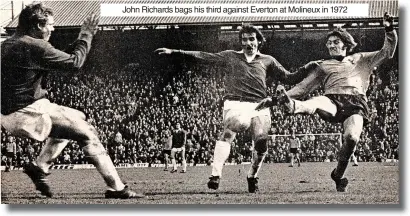  ?? ?? John Richards bags his third against Everton at Molineux in 1972