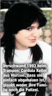  ??  ?? Verschwand 1993 beim Trampen: Cordula Keller aus Wurzen. Dass sie einfach abgehauen ist, glaubt weder ihre Familie noch die Polizei.