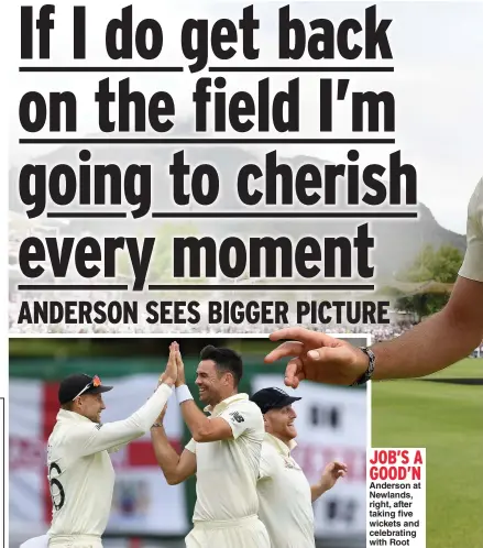  ??  ?? JOB’S A GOOD’N
Anderson at Newlands, right, after taking five wickets and celebratin­g with Root